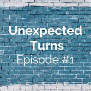 Unexpected Turns #1: Lincee’s Story