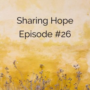 Sharing Hope #26: Judy Douglass