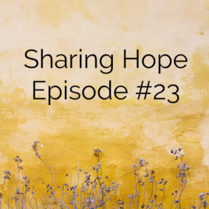 Sharing Hope #23: Teresa Snow